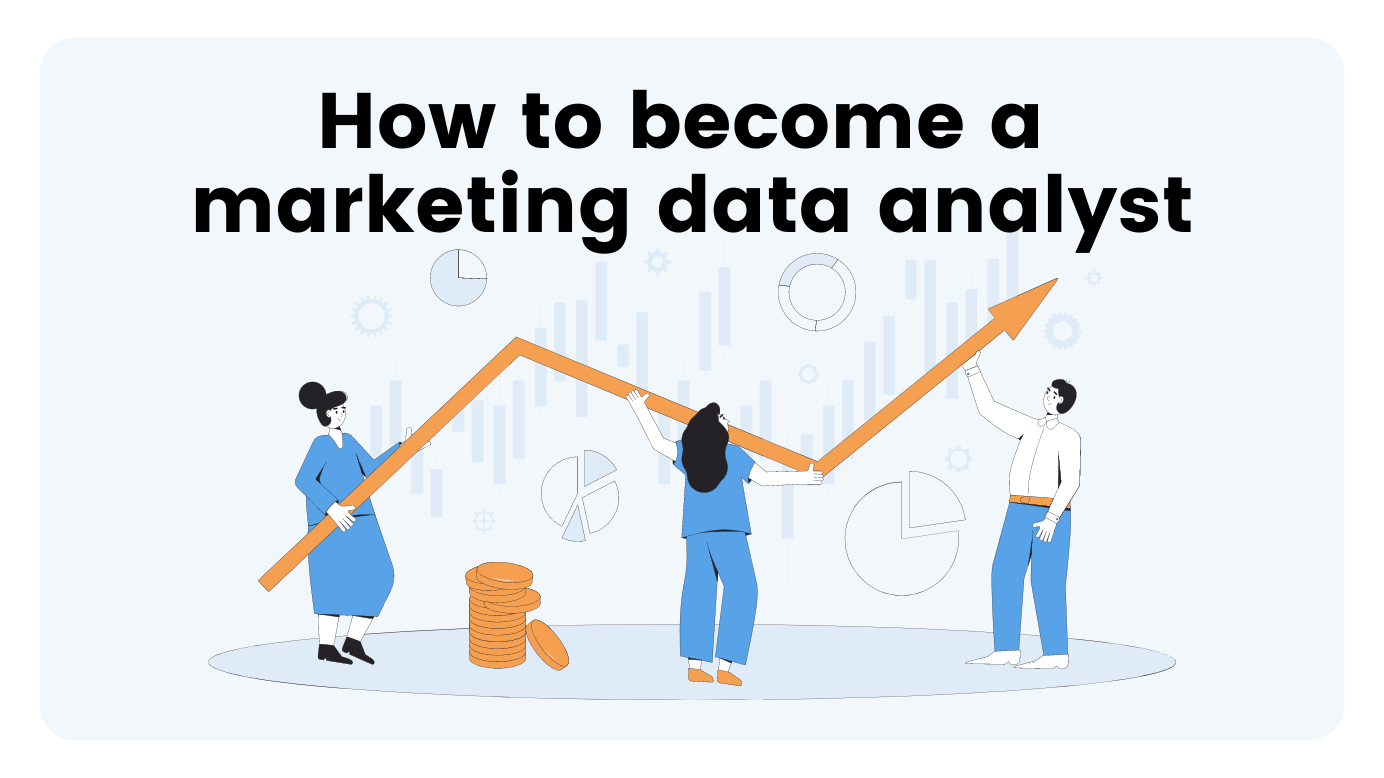 How to become a marketing data analyst